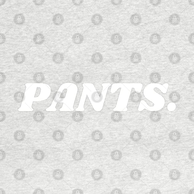 PANTS by blueduckstuff